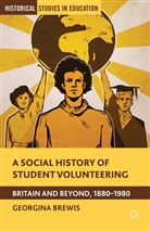 G Brewis, G. Brewis, Georgina Brewis - Social History of Student Volunteering