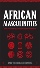 R Morrell, R. Morrell, Ouzgane, L Ouzgane, L. Ouzgane, Lahoucine Ouzgane... - African Masculinities