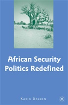 K Dokken, K. Dokken, Karin Dokken - African Security Politics Redefined