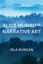 I Duncan, I. Duncan, Isla Duncan - Alice Munro''s Narrative Art
