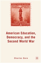 C Dorn, C. Dorn, Charles Dorn - American Education, Democracy, and the Second World War