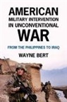 W Bert, W. Bert, Wayne Bert - American Military Intervention in Unconventional War