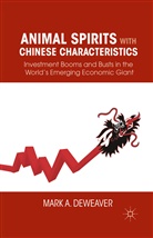 M DeWeaver, M. Deweaver, Mark A. DeWeaver - Animal Spirits With Chinese Characteristics