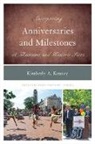 Kimberly A Kenney, Kimberly A. Kenney, Kenney Kimberly A. - Interpreting Anniversaries and Milestones At Museums and Historic Site