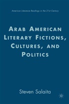 S Salaita, S. Salaita, Steven Salaita - Arab American Literary Fictions, Cultures, and Politics
