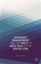 L. Conner, Lynne Conner - Audience Engagement and the Role of Arts Talk in the Digital Era