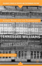 M Barranger, M. Barranger, Milly S. Barranger - Audrey Wood and the Playwrights
