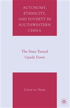 C Shih, C. Shih - Autonomy, Ethnicity, and Poverty in Southwestern China