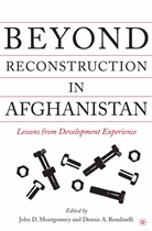 John D. Rondinelli Montgomery, Montgomery, J Montgomery, J. Montgomery, Rondinelli, Rondinelli... - Beyond Reconstruction in Afghanistan