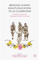 S. Spero Katz, Susan Robert Katz, Susan Roberta Katz, A McEvoy Spero, A. McEvoy Spero, Andrea Mcevoy Spero... - Bringing Human Rights Education to Us Classrooms