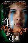 Chelsea Dyreng, Chelsea Bagley Dyreng - The Last Messenger of Zitol