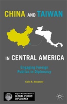 C Alexander, C. Alexander - China and Taiwan in Central America