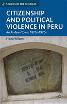 F Wilson, F. Wilson - Citizenship and Political Violence in Peru