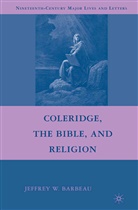 J. Barbeau, Jeffrey W Barbeau, Jeffrey W. Barbeau - Coleridge, the Bible, and Religion