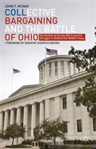 J McNay, J. McNay, John T. Mcnay - Collective Bargaining and the Battle of Ohio