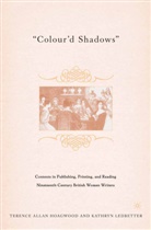 Hoagwood, T Hoagwood, T. Hoagwood, Terence Hoagwood, Terence Ledbetter Hoagwood, K Ledbetter... - Colour''d Shadows