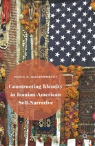 Blaim, M Blaim, M. Blaim, M. Sella Blaim, Kenneth A Loparo, Kenneth A. Loparo... - Constructing Identity in Iranian-American Self-Narrative