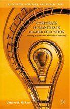 Jeffrey R Di Leo, Jeffrey R. Di Leo, Kenneth A Loparo, Kenneth A. Loparo - Corporate Humanities in Higher Education