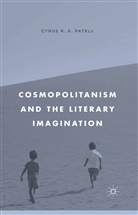 C Patell, C. Patell, Cyrus R. K. Patell - Cosmopolitanism and the Literary Imagination