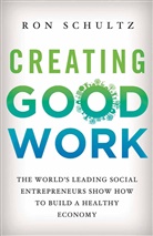 Ron Schultz, Schultz, R Schultz, R. Schultz - Creating Good Work