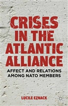 L Eznack, L. Eznack, Lucile Eznack - Crises in the Atlantic Alliance