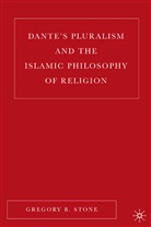 G Stone, G. Stone - Dante''s Pluralism and the Islamic Philosophy of Religion