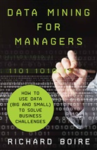 R Boire, R. Boire, Richard Boire - Data Mining for Managers