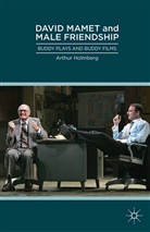 A. Holmberg, Arthur Holmberg - David Mamet and Male Friendship