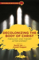 David Duggan Joy, Duggan, Duggan, J. Duggan, Joy, D Joy... - Decolonizing the Body of Christ