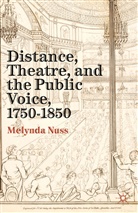 M Nuss, M. Nuss, Melynda Nuss - Distance, Theatre, and the Public Voice, 1750-1850