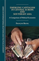 F Bafoil, F. Bafoil, Francois Bafoil - Emerging Capitalism in Central Europe and Southeast Asia