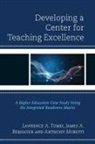 James A Bernauer, James A. Bernauer, Bernauer James A., Anthony Moretti, Moretti Anthony, Lawrence A Tomei... - Developing a Center for Teaching Excellence