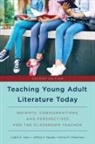 Karina R Clemmons, Karina R. Clemmons, Clemmons Karina R., Judith A Hayn, Judith A. Hayn, Judith A. Kaplan Hayn... - Teaching Young Adult Literature Today