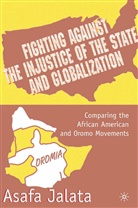 A Jalata, A. Jalata, Asafa Jalata - Fighting Against the Injustice of the State and Globalization