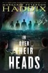 Margaret Peterson Haddix - In Over Their Heads