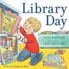 Anne Rockwell, Rockwell Anne, Lizzy Rockwell, Rockwell Lizzy - Library Day