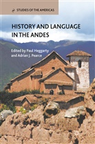 P. Pearce Heggarty, Paul Heggarty, Heggarty, P Heggarty, P. Heggarty, Pearce... - History and Language in the Andes
