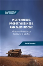 K Widerquist, K. Widerquist, Karl Widerquist - Independence, Propertylessness, and Basic Income