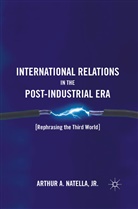 A Natella, A. Natella, Arthur Natella - International Relations in the Post-Industrial Era