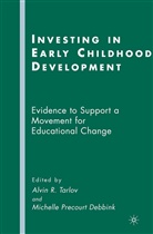 Alvin R. Debbink Tarlov, Debbink, Debbink, M. Debbink, Michelle Precourt Debbink, Tarlov... - Investing in Early Childhood Development