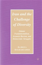 A. Asgharzadeh, Ailreza Asgharzadeh - Iran and the Challenge of Diversity