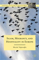 M Yegenoglu, M. Yegenoglu, Meyda Yegenoglu - Islam, Migrancy, and Hospitality in Europe