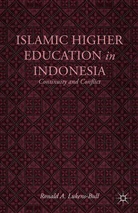 R Lukens-Bull, R. Lukens-Bull, Ronald A. Lukens-Bull - Islamic Higher Education in Indonesia