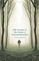 K Hallemeier, K. Hallemeier, Katherine Hallemeier - J.m. Coetzee and the Limits of Cosmopolitanism