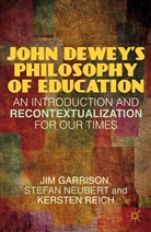 Garrison, J Garrison, J. Garrison, J. Neubert Garrison, Jim Garrison, Neubert... - John Dewey''s Philosophy of Education