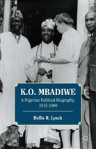 H. Lynch, Hollis Lynch, Hollis R Lynch, Hollis R. Lynch - K. O. Mbadiwe