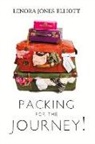 Lenora Jones-Elliott - Packing for the Journey!: Volume 1