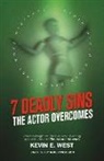 Kevin E. West - 7 Deadly Sins - The Actor Overcomes: Business of Acting Insight by the Founder of the Actors' Network Volume 1