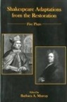 Kristine Johanson, Barbara Murray, Barbara A Murray, Barbara A. Murray, Barbara A. Murray - Shakespeare Adaptations from the Restoration