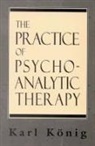 Paul Foulkes, Karl Konig - The Practice of Psychoanalytic Therapy